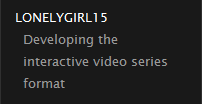 Developing the Interactive Video Series as a Lonelygirl15 writer-director